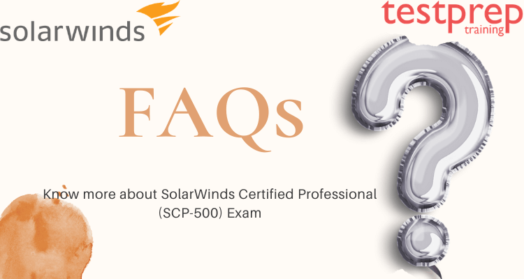 SolarWinds Certified Professional (SCP-500) FAQs
