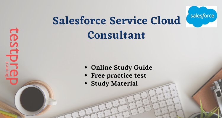 Salesforce Service Cloud Consultant exam guide