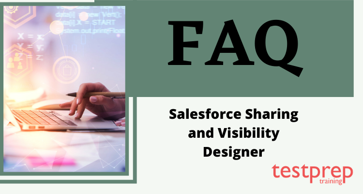 Salesforce Sharing and Visibility Designer FAQ