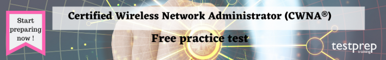 Certified Wireless Network Administrator (CWNA®) free practice test