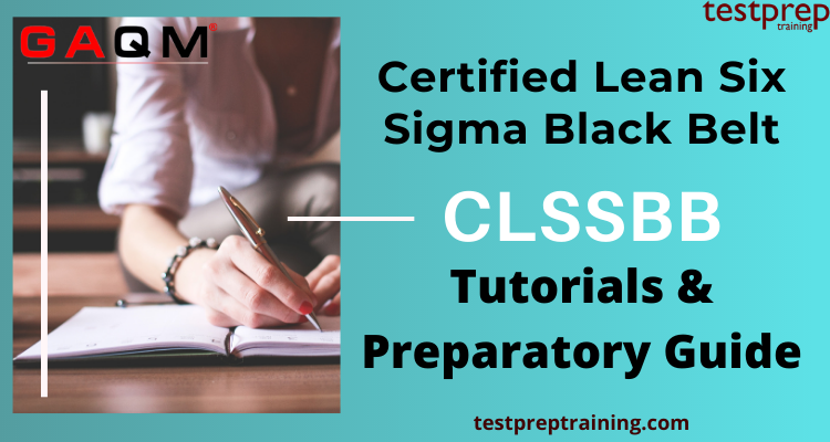 Certified Lean Six Sigma Black Belt (CLSSBB) Online Tutorial