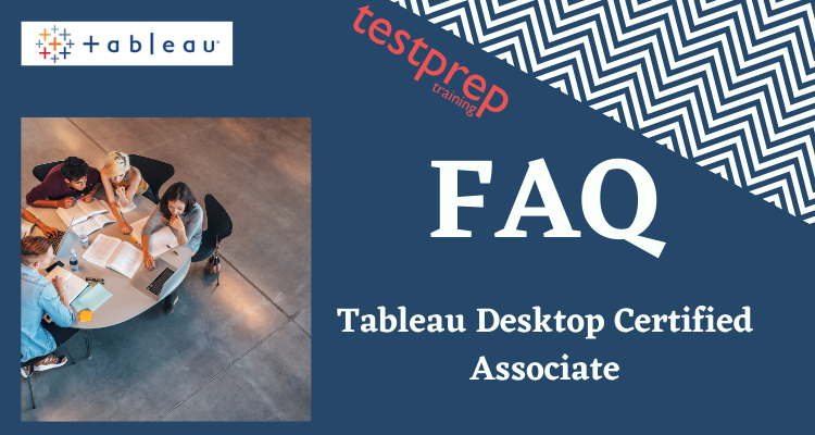 Tableau Desktop Certified Associate FAQ
