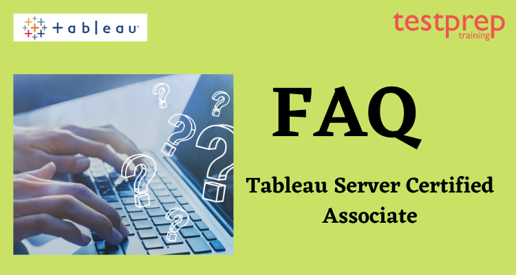 Tableau Server Certified Associate FAQ