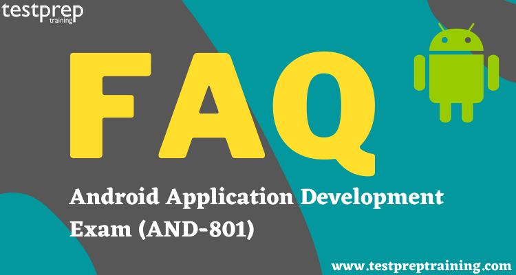 Android Application Development (AND-801) FAQ