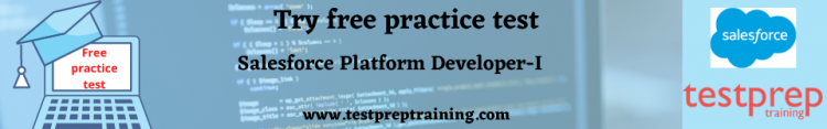Salesforce Platform Developer I practice tests