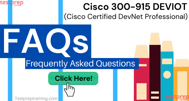 Cisco Certified DevNet Professional (300-915 DEVIOT) Exam FAQs