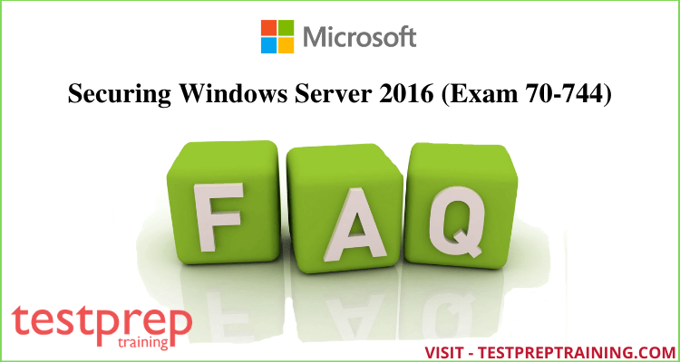 Microsoft 70-744 FAQ