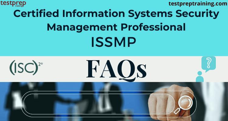 Certified Information Systems Security Management Professional FAQ