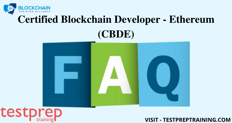 Certified Blockchain Developer - Ethereum (CBDE) FAQ