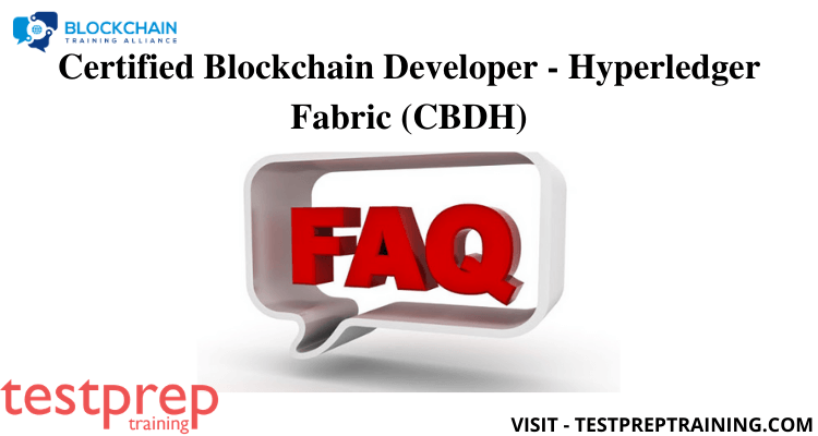 CBDH FAQ | Blockchain Developer - Hyperledger Fabric