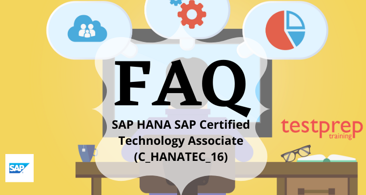 SAP HANA SAP Certified Technology Associate (C_HANATEC_16) FAQ.