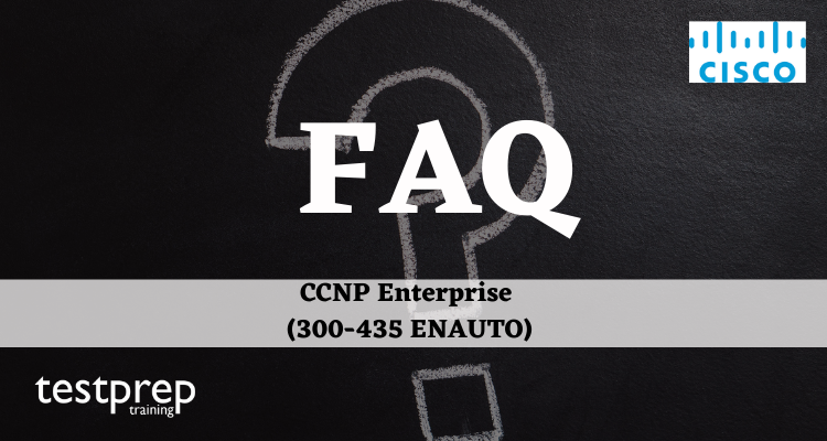 CCNP Enterprise (300-435 ENAUTO) FAQ