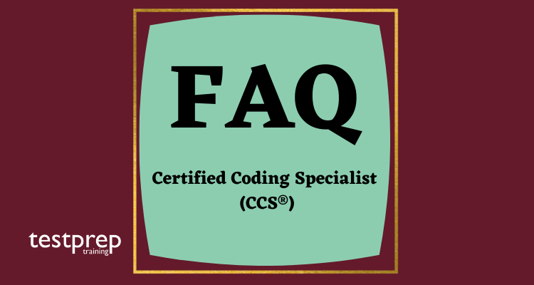 Certified Coding Specialist (CCS®) FAQ