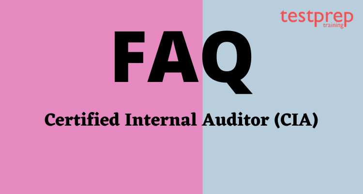 Certified Internal Auditor (CIA) FAQ