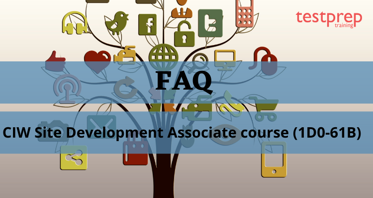 CIW Site Development Associate course (1D0-61B) FAQ