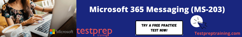 Microsoft 365 Messaging (MS-203) free practice test