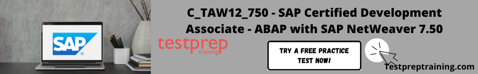 C_TAW12_750 - SAP Certified Development Associate - ABAP with SAP NetWeaver 7.50 free practice test