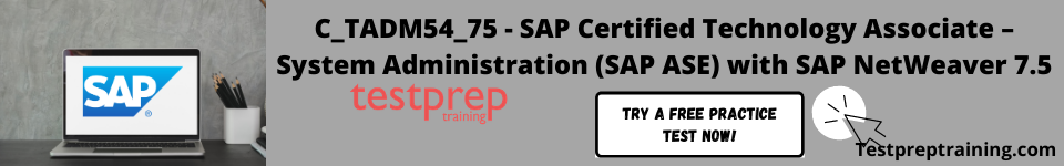 C_TADM54_75 - SAP Certified Technology Associate – System Administration (SAP ASE) with SAP NetWeaver 7.5 free practice test