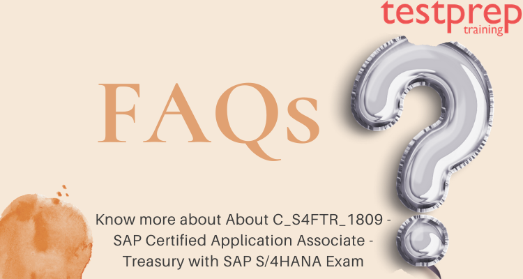 C_S4FTR_1809 - Treasury with SAP S/4HANA FAQs