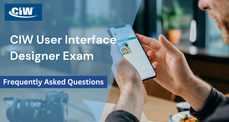 CIW User Interface Designer FAQs