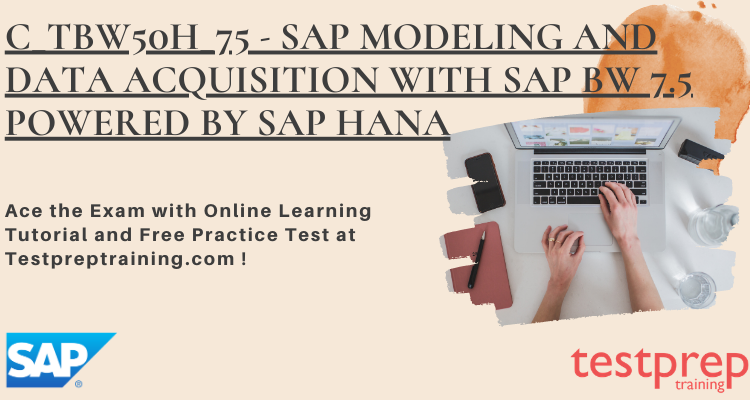 C_TBW50H_75 - Modeling and Data Acquisition with SAP BW 7.5 online tutorials