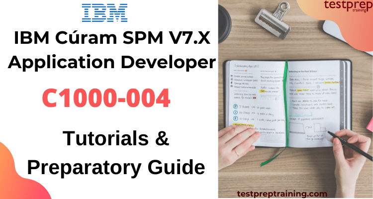 C1000-004 :IBM Cúram SPM V7.X Application Developer