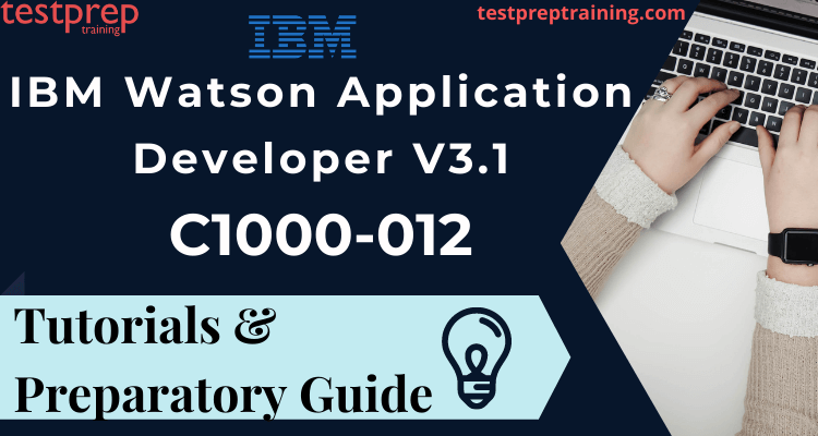 C1000-012 IBM Watson Application Developer V3.1