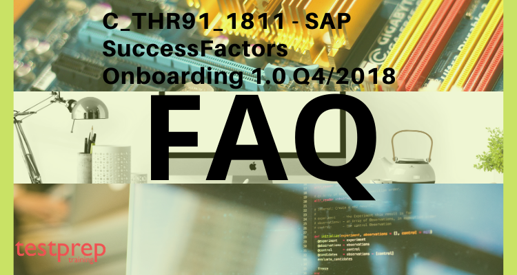 C_THR91_1811 - SAP SuccessFactors Onboarding 1.0 Q4/2018 FAQ