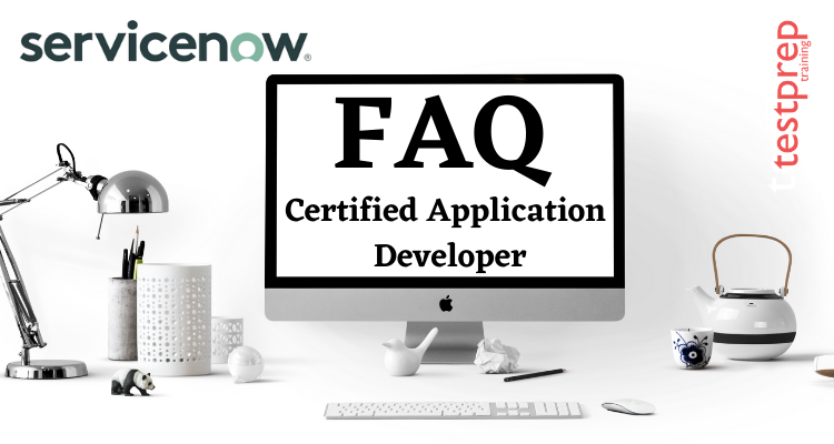 Certified Application Developer FAQ.
