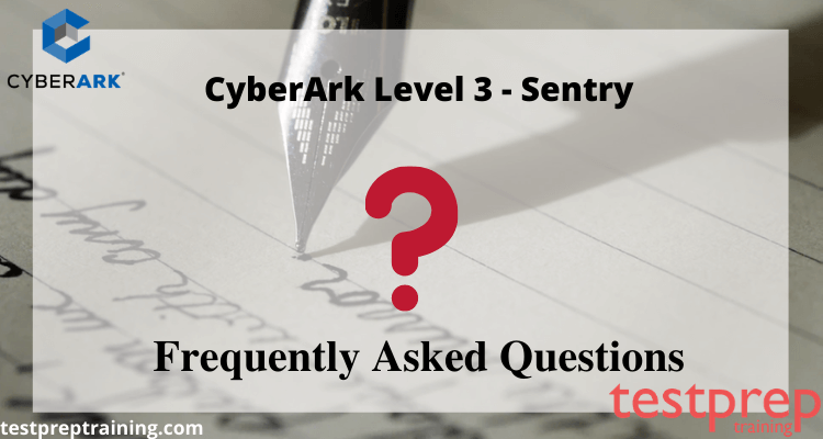 CyberArk Level 3 – Sentry FAQ