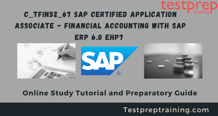 C_TFIN52_67 - Financial Accounting with SAP ERP 6.0 EhP7 online tutorials
