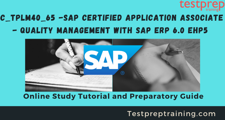 C_TPLM40_65 -SAP Certified Application Associate - Quality Management with SAP ERP 6.0 EHP5  online tutorials
