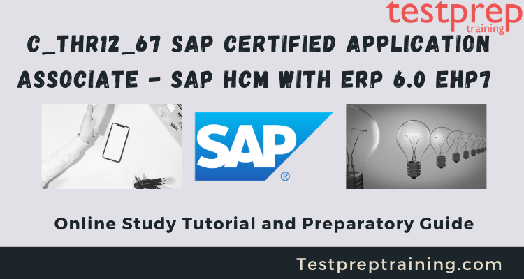 C_THR12_67 - SAP HCM with ERP 6.0 EHP7 free online tutorials