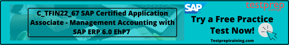 C_TFIN22_67 SAP Certified Application Associate - Management Accounting with SAP ERP 6.0 EhP7  free test