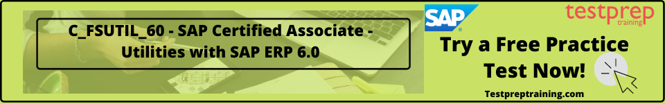 C_FSUTIL_60 - SAP Certified Associate - Utilities with SAP ERP 6.0 free test
