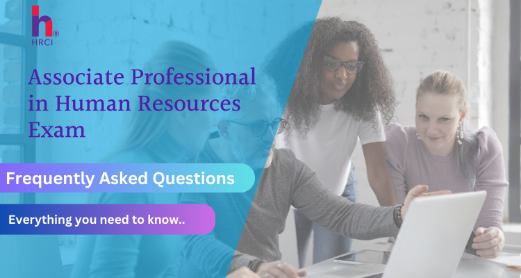 Associate Professional in Human Resources™ FAQs