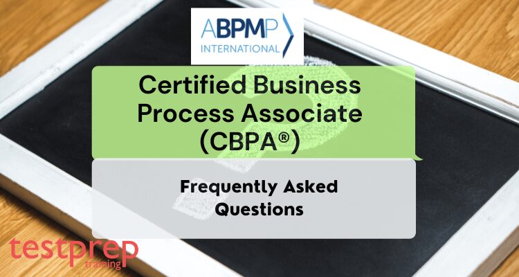 FAQs - Certified Business Process Associate (CBPA®)