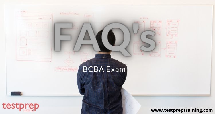 BCBA Exam : FAQ's