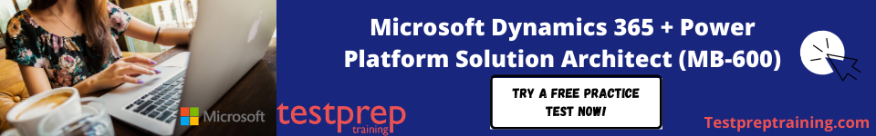 Microsoft Dynamics 365 + Power Platform Solution Architect FREE TEST