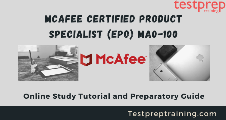 McAfee Certified Product Specialist (ePO) MA0-100 online tutorials