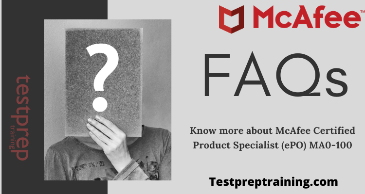McAfee Certified Product Specialist (ePO) MA0-100 FAQs