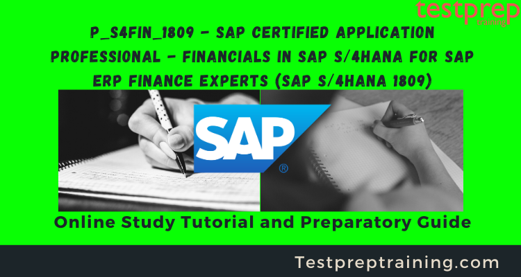 P_S4FIN_1809 SAP ERP Finance Experts (SAP S/4HANA 1809) Online Tutorial