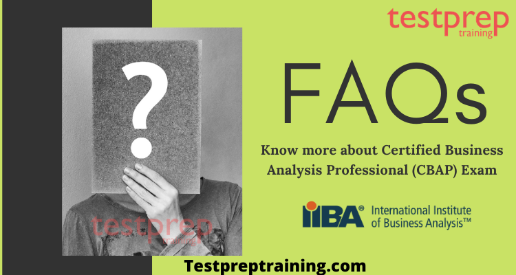Certified Business Analysis Professional (CBAP) FAQs
