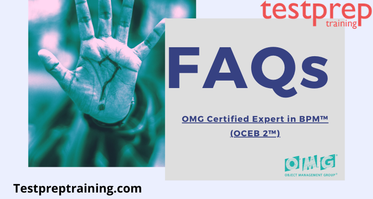 OMG Certified Expert in BPM™ (OCEB 2™) FAQs