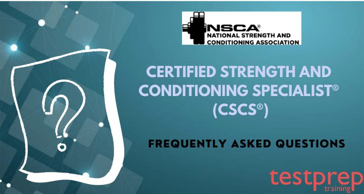 FAQs - Certified Strength and Conditioning Specialist® (CSCS®)