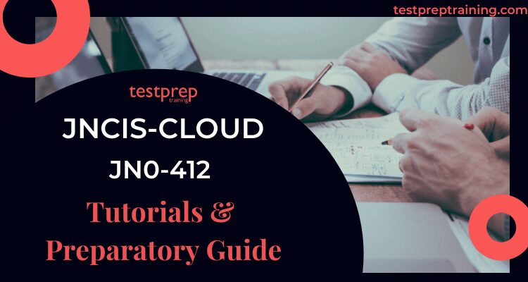 JN0-412 tutorials and preparatory guide