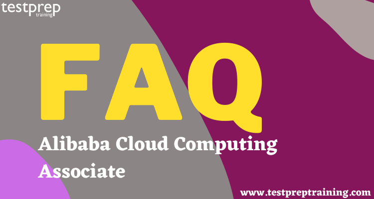 Alibaba Cloud Computing Associate FAQ