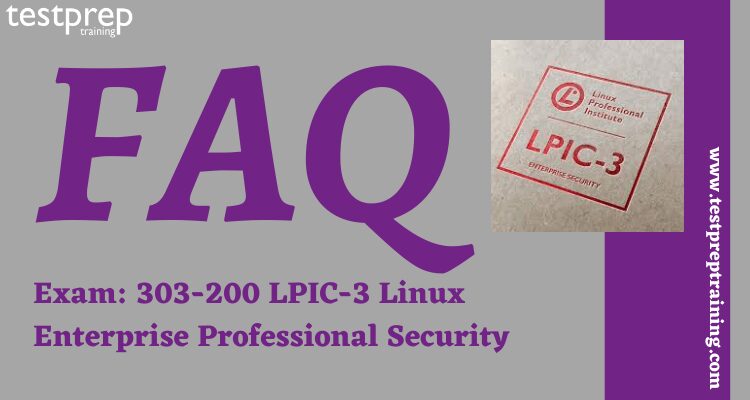 LPIC-3 Exam: 303-200 FAQ