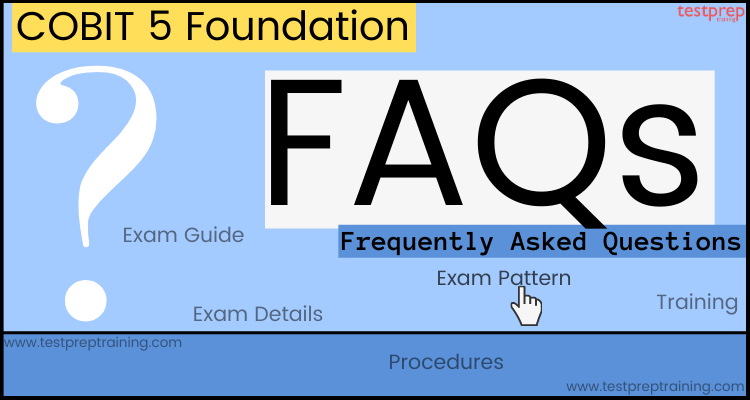 COBIT 5 Foundation Exam FAQs