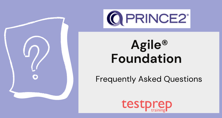 PRINCE2 Agile® Foundation FAQ